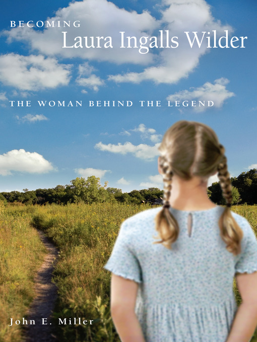 Title details for Becoming Laura Ingalls Wilder by John E. Miller - Wait list